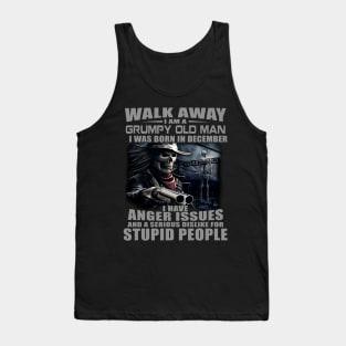 Skull Gun I Am A Grumpy Old Man I Was Born In December Tank Top